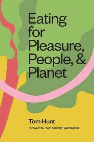 Cover of Eating for Pleasure, People and Planet