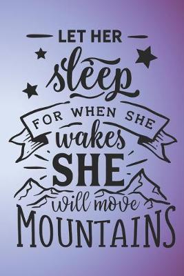 Book cover for Let her sleep for when she wakes she will move mountains.