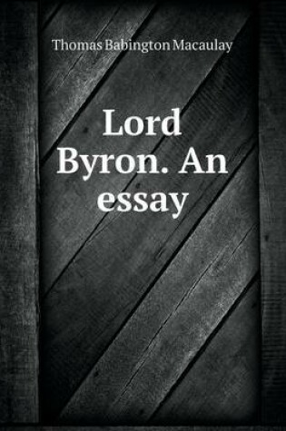 Cover of Lord Byron. an Essay