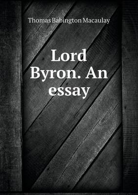 Book cover for Lord Byron. an Essay