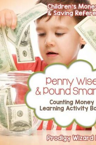 Cover of Penny Wise & Pound Smarts! - Counting Money Learning Activity Book