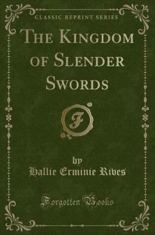 Cover of The Kingdom of Slender Swords (Classic Reprint)