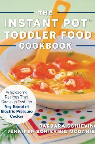 Cover of The Instant Pot Toddler Food Cookbook