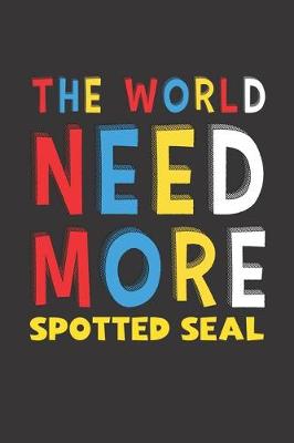 Book cover for The World Need More Spotted Seal