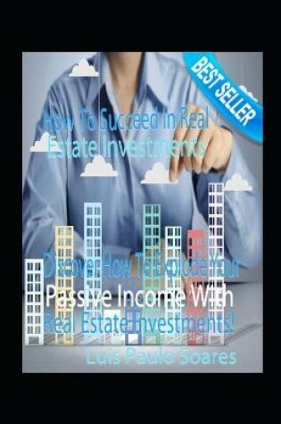 Cover of How to Succeed in Real Estate Investments