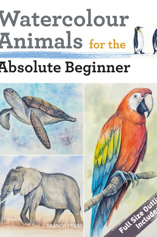 Cover of Watercolour Animals for the Absolute Beginner