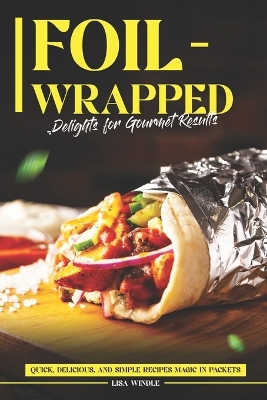 Book cover for Foil-Wrapped Delights for Gourmet Results