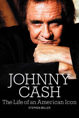 Book cover for Johnny Cash: The Life of An American Icon