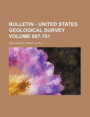 Book cover for Bulletin - United States Geological Survey Volume 697-701