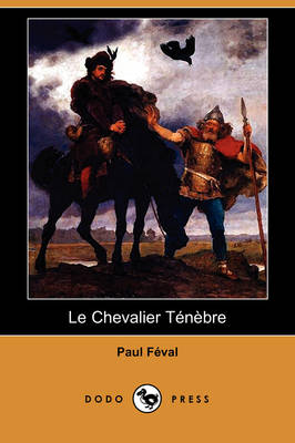 Book cover for Le Chevalier Tnbre (Dodo Press)