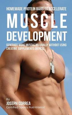 Book cover for Homemade Protein Bars to Accelerate Muscle Development