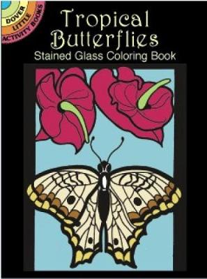 Cover of Tropical Butterflies Stained Glass Coloring Book