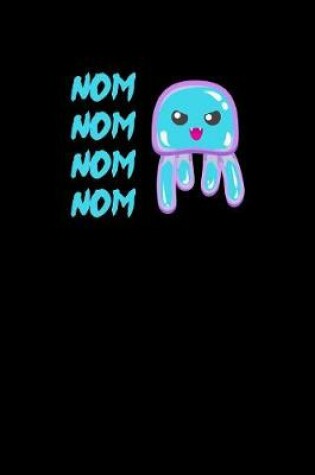 Cover of Nom Nom Nom Nom Nom Jellyfish