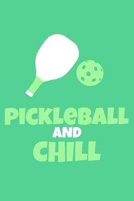 Book cover for Pickleball And Chill