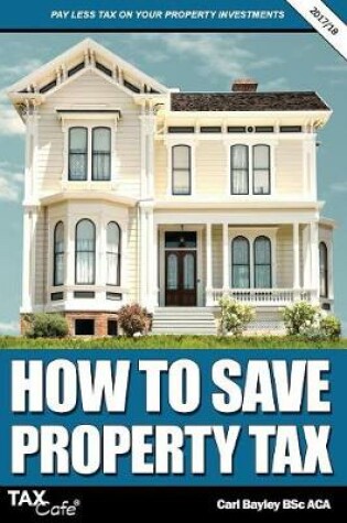 Cover of How to Save Property Tax 2017/18