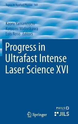 Cover of Progress in Ultrafast Intense Laser Science XVI