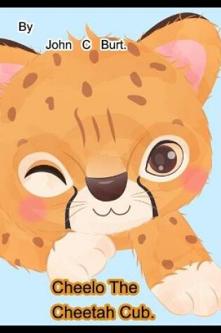 Cover of Cheelo The Cheetah Cub.