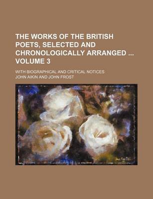 Book cover for The Works of the British Poets, Selected and Chronologically Arranged Volume 3; With Biographical and Critical Notices