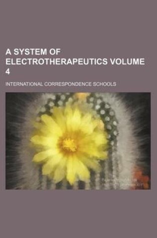 Cover of A System of Electrotherapeutics Volume 4