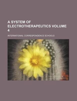 Book cover for A System of Electrotherapeutics Volume 4