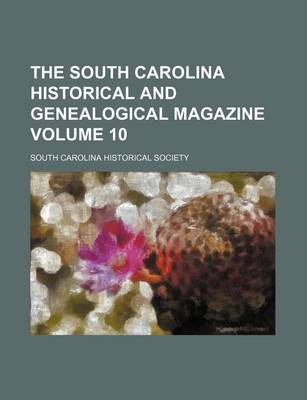 Book cover for The South Carolina Historical and Genealogical Magazine Volume 10