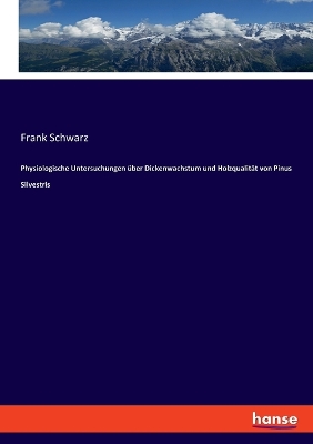 Book cover for Physiologische Untersuchungen über Dickenwachstum und Holzqualität von Pinus Silvestris