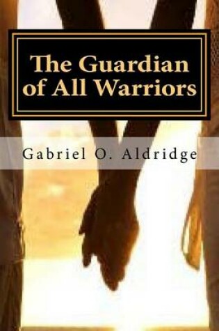 Cover of The Guardian of All Warriors