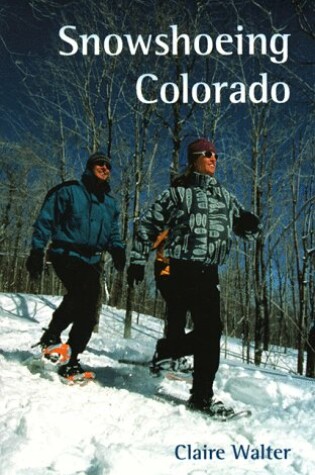 Cover of Snowshoeing Colorado