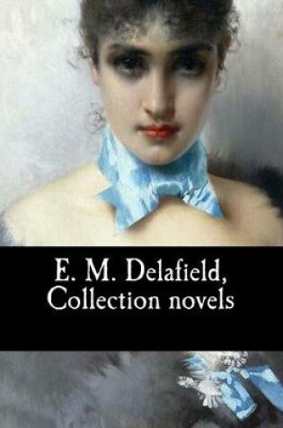 Cover of E. M. Delafield, Collection novels