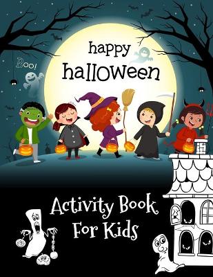 Book cover for Happy Halloween Activity Book for Kids