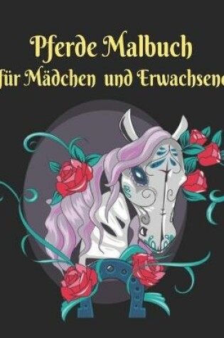 Cover of Pferde Malbuch für Mädchen Erwachsene