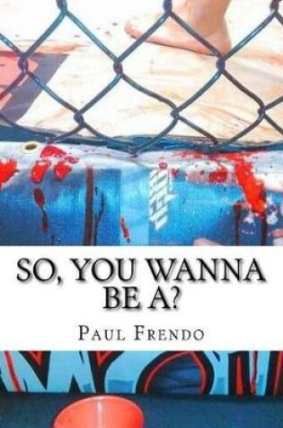 Cover of So, You Wanna Be A?