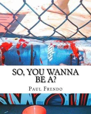 Book cover for So, You Wanna Be A?