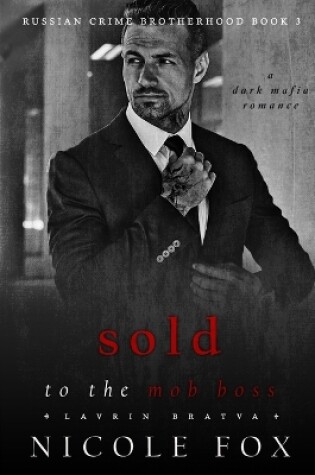 Cover of Sold to the Mob Boss (Lavrin Bratva)