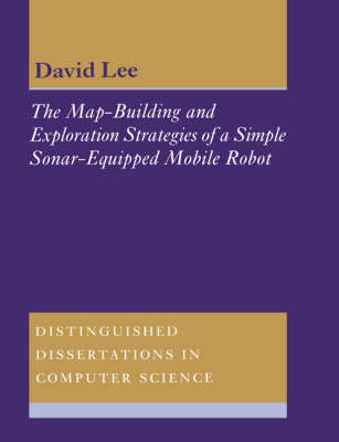 Cover of The Map-Building and Exploration Strategies of a Simple Sonar-Equipped Mobile Robot