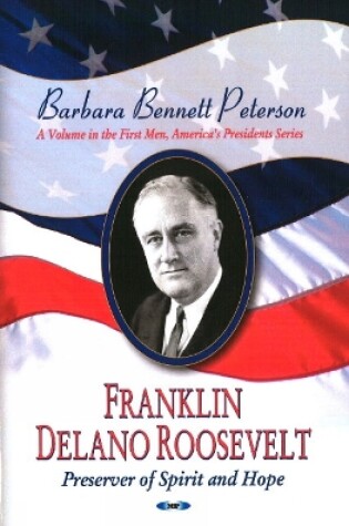 Cover of Franklin Delano Roosevelt, Preserver of Spirit & Hope