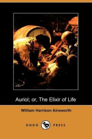 Cover of Auriol; Or, the Elixir of Life (Dodo Press)