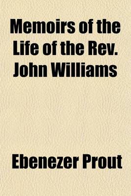 Book cover for Memoirs of the Life of the REV. John Williams