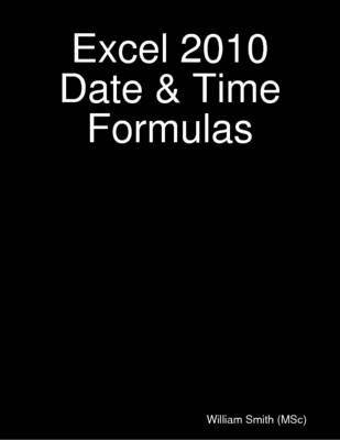 Book cover for Excel 2010 Date & Time Formulas
