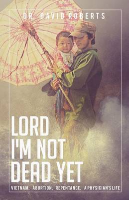 Book cover for Lord, I'm Not Dead Yet