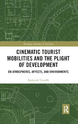 Book cover for Cinematic Tourist Mobilities and the Plight of Development