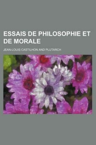 Cover of Essais de Philosophie Et de Morale