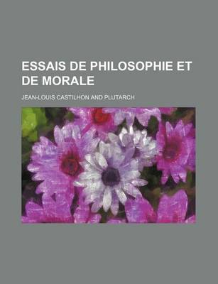 Book cover for Essais de Philosophie Et de Morale