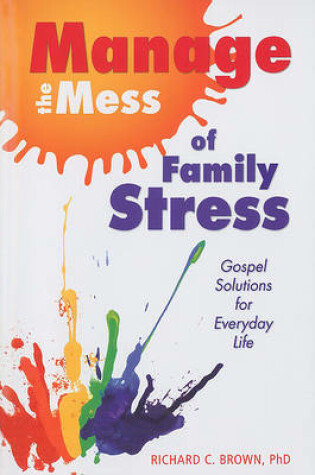 Cover of Manage the Mess of Family Stress: Gospel