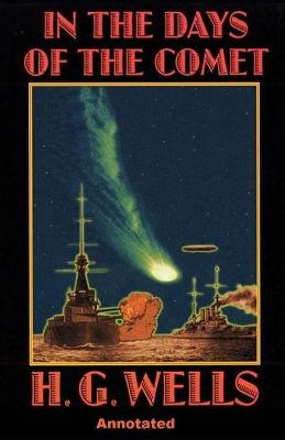 Book cover for In the Days of the Comet Annotated pllustrated