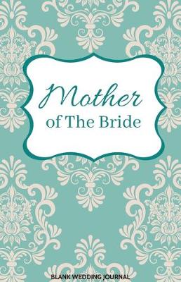 Book cover for Mother of The Bride Small Size Blank Journal-Wedding Planner&To-Do List-5.5"x8.5" 120 pages Book 3