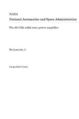 Cover of The 60 Ghz Solid State Power Amplifier