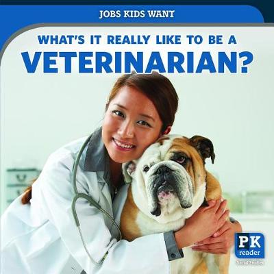 Book cover for What's It Really Like to Be a Veterinarian?