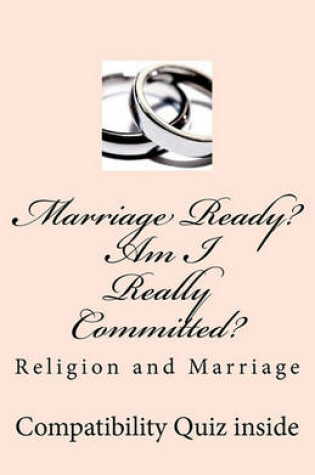 Cover of Marriage Ready? Am I Really Committed?