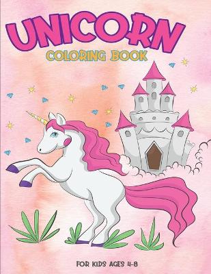 Book cover for Unicorn Coloring Book For Kids Ages 4-8